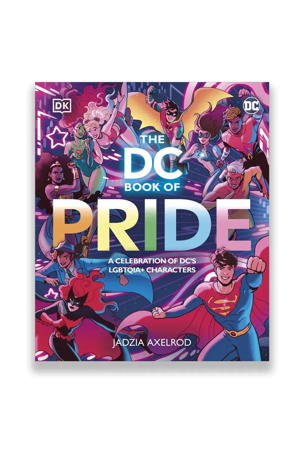 The Dc Book Of Pride: A Celebration Of Dc's Lgbtqia+ Characters - 0