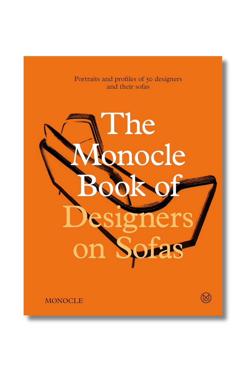 The Monocle Book Of Designers On Sofas: Portraits And Profiles Of 50 Designers And Their Sofas Hardcover - 0