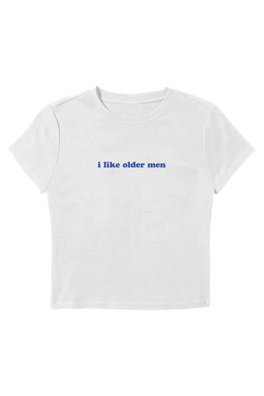 I Like Older Men Baby Tee - 0