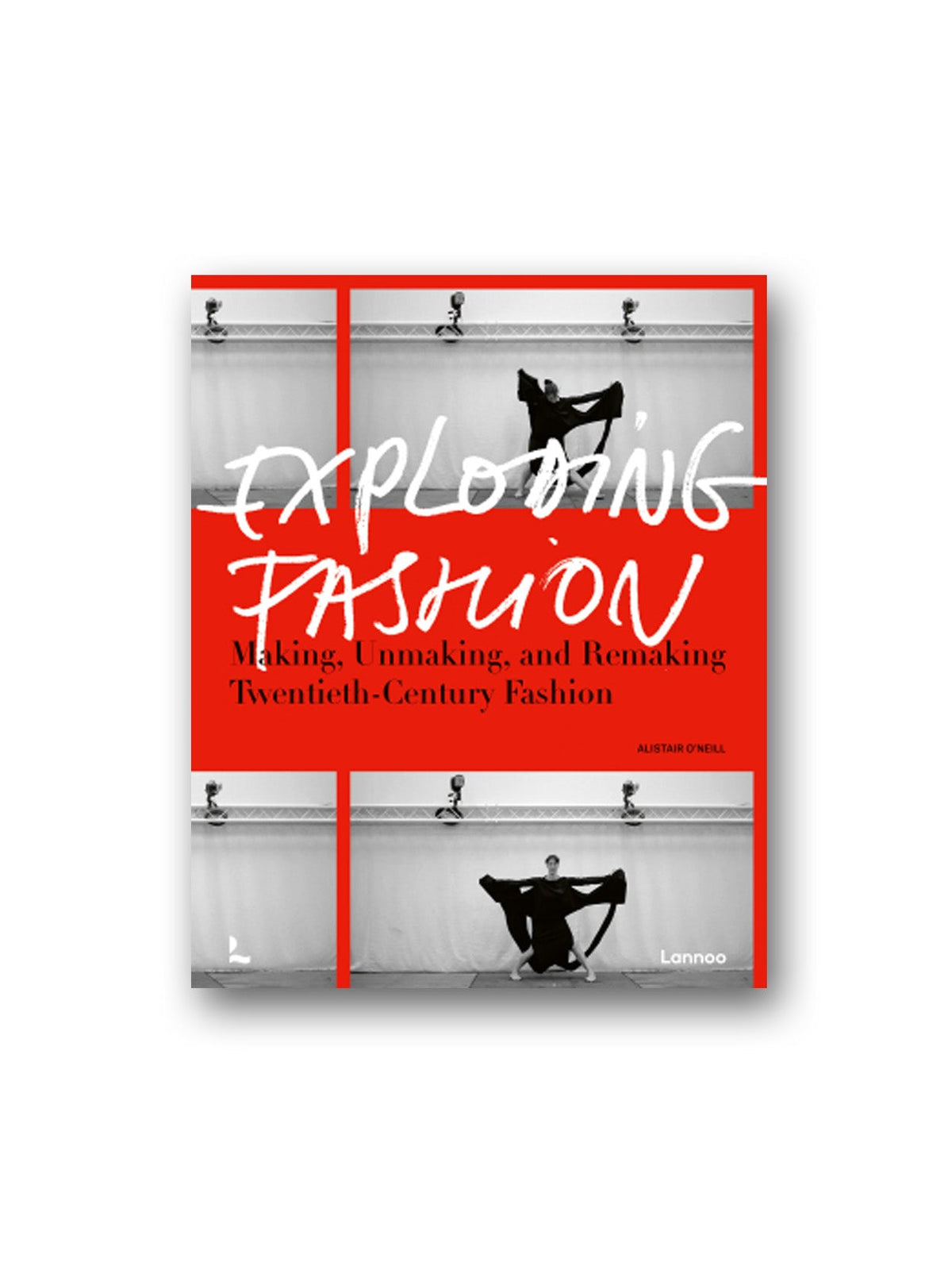 Lannoo-Exploding Fashion : Making, Unmaking And Remaking Twentieth Century Fashion-Kitap-1-roqelvaxirum.shop